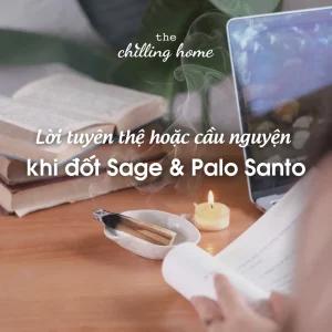 Tại sao nên tuyên thệ hoặc cầu nguyện khi đốt Sage và Palo Santo ?