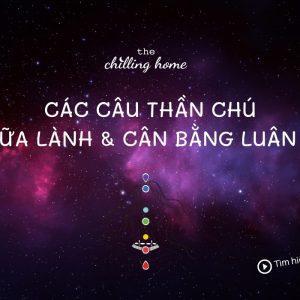 Các câu thần chú chữa lành và cân bằng luân xa